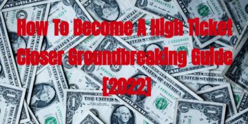 How To Become A High Ticket Closer Groundbreaking Guide [2026] – Jay’s ...